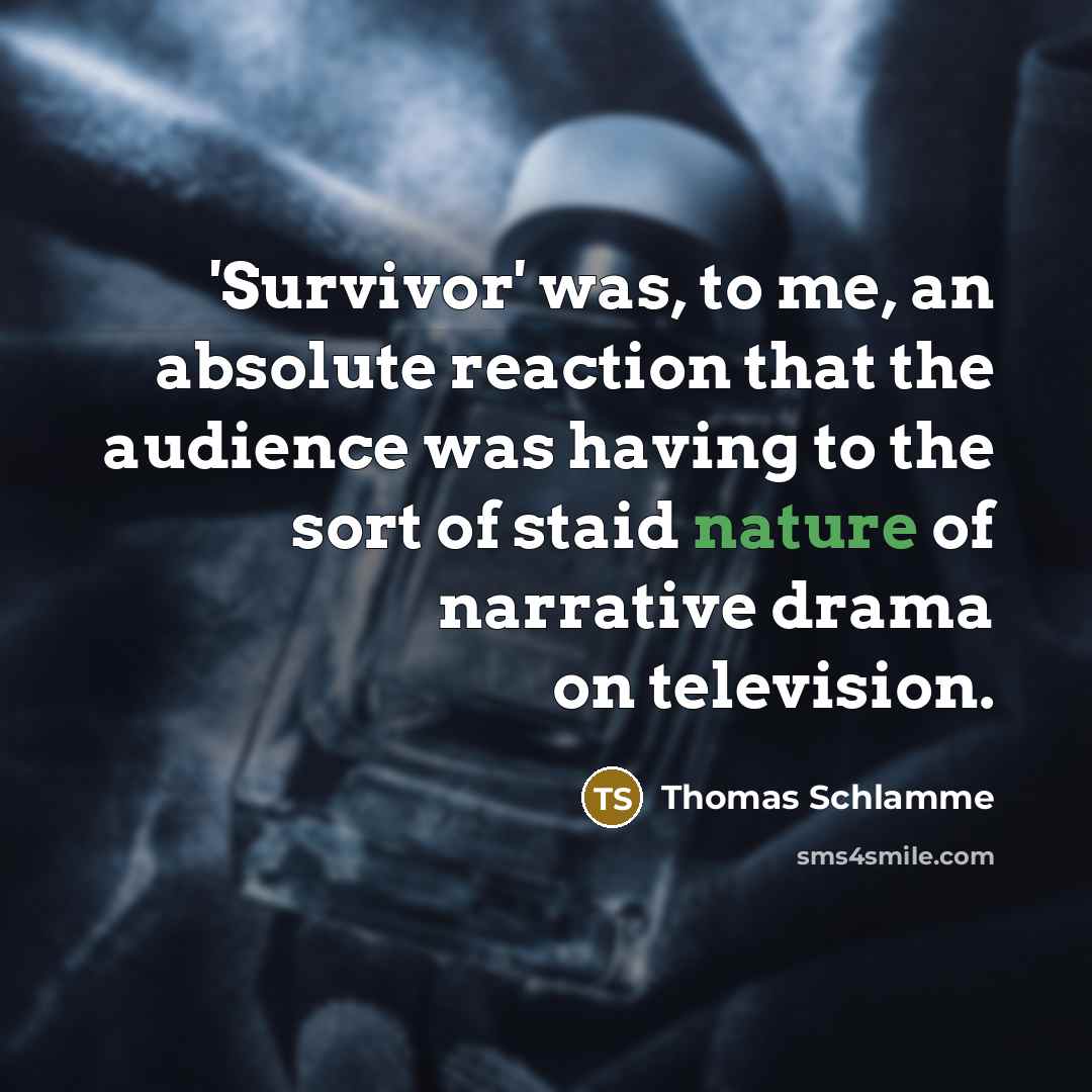 “'Survivor' was, to me, an absolute reaction that the audience…” quote by Thomas Schlamme
