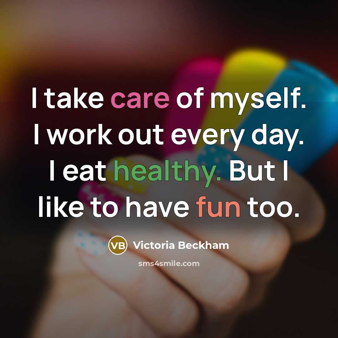 “I take care of myself. I work out every day.…” quote by Victoria Beckham