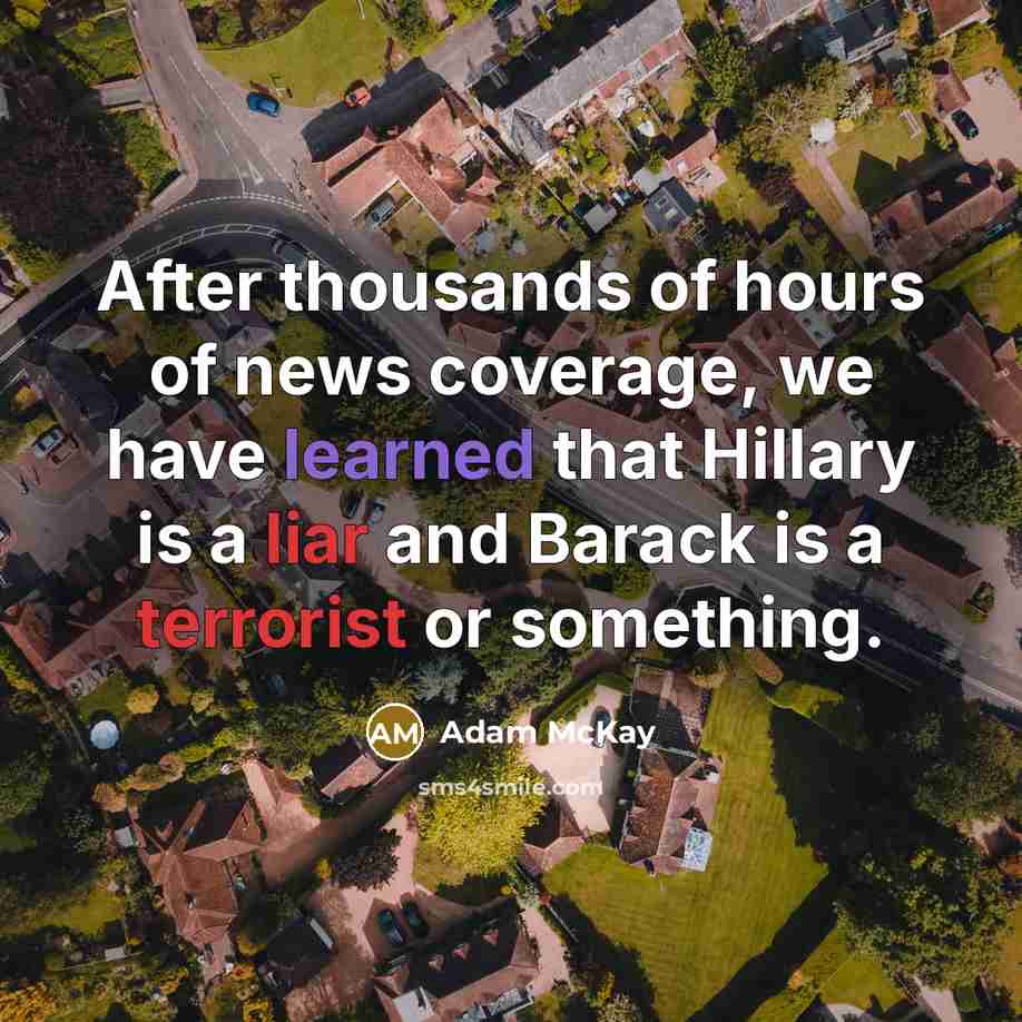 “After thousands of hours of news coverage, we have learned…” quote by Adam McKay