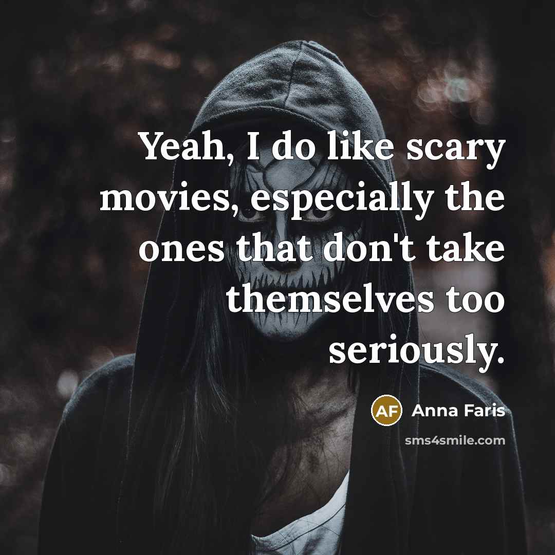 “Yeah, I do like scary movies, especially the ones that…” quote by Anna Faris