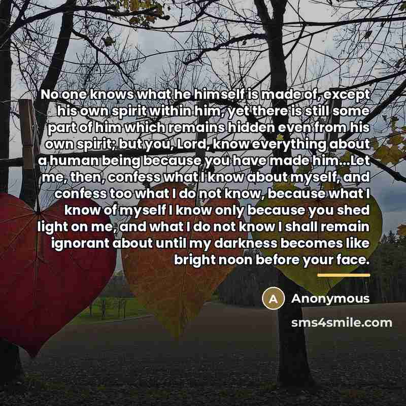 “No one knows what he himself is made of, except…” quote by Anonymous