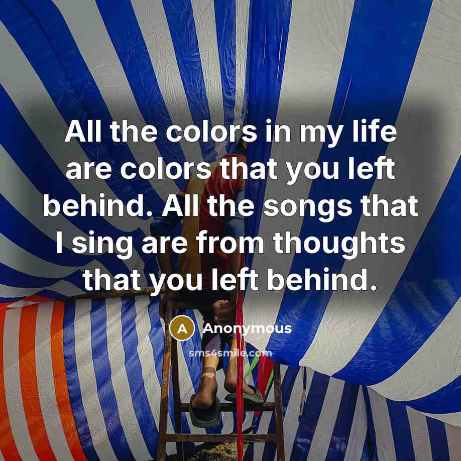 “All the colors in my life are colors that you…” quote by Anonymous