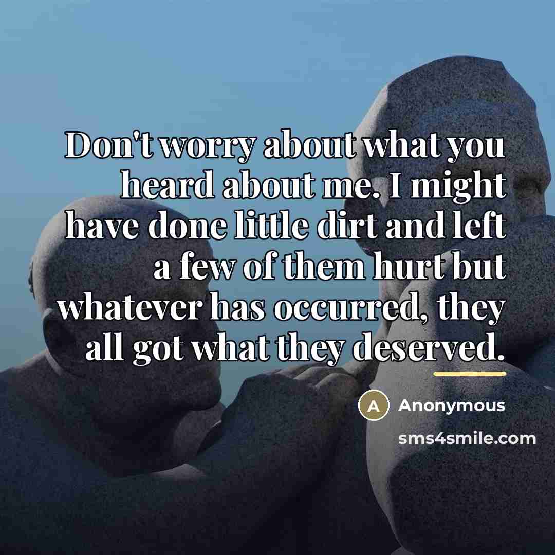 “Don't worry about what you heard about me. I might…” quote by Anonymous