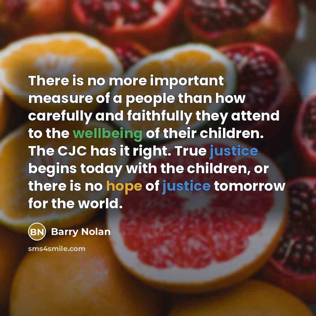 “There is no more important measure of a people than…” quote by Barry Nolan
