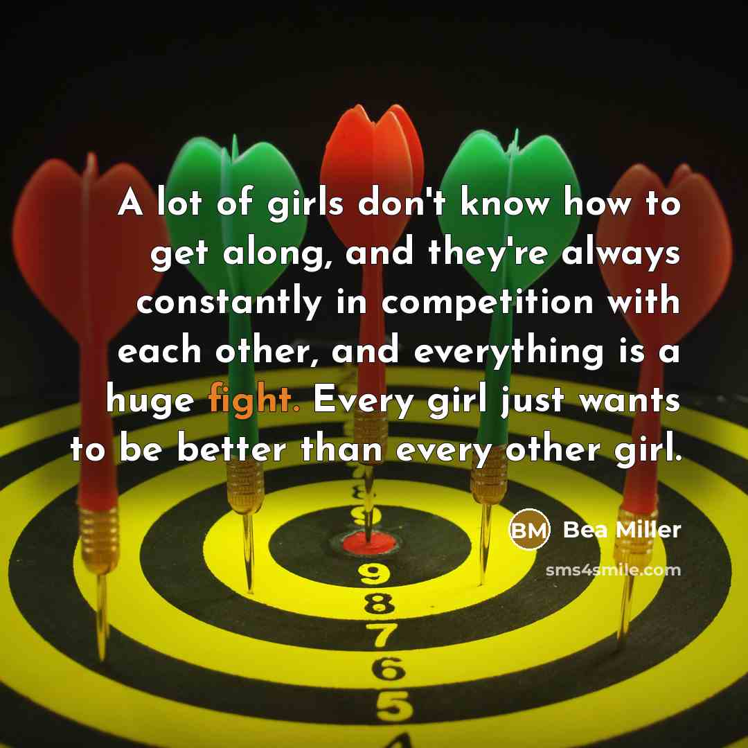 “A lot of girls don't know how to get along,…” quote by Bea Miller