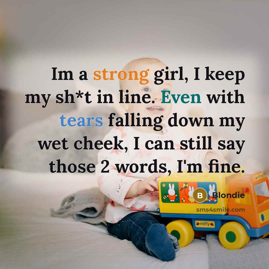 “Im a strong girl, I keep my sh*t in line.…” quote by Blondie