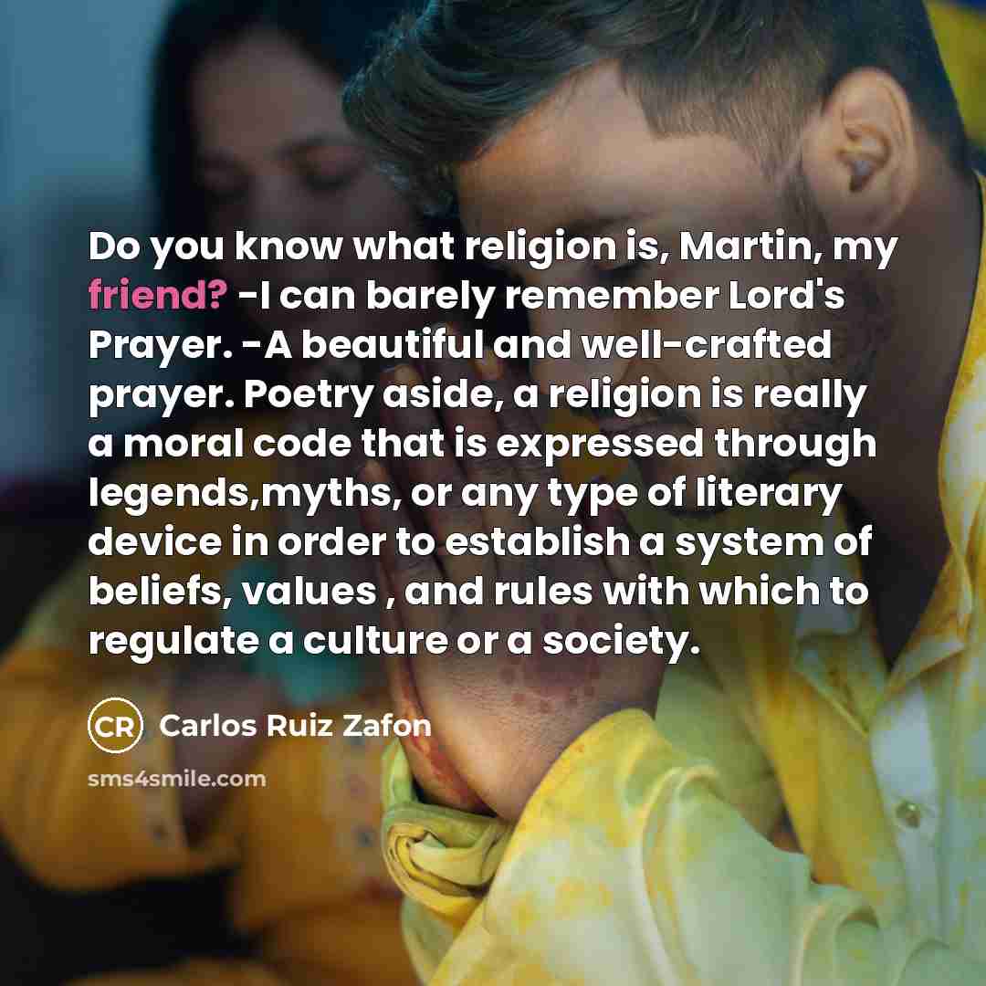 “Do you know what religion is, Martin, my friend? -I…” quote by Carlos Ruiz Zafon