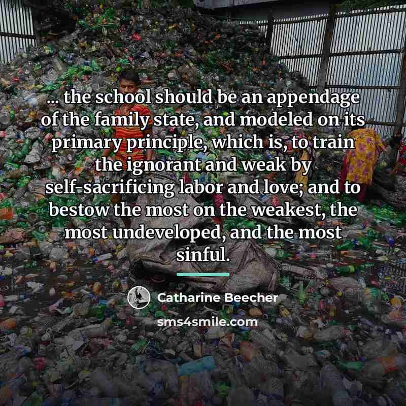 “... the school should be an appendage of the family…” quote by Catharine Beecher