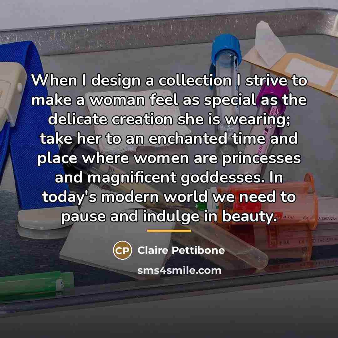 “When I design a collection I strive to make a…” quote by Claire Pettibone
