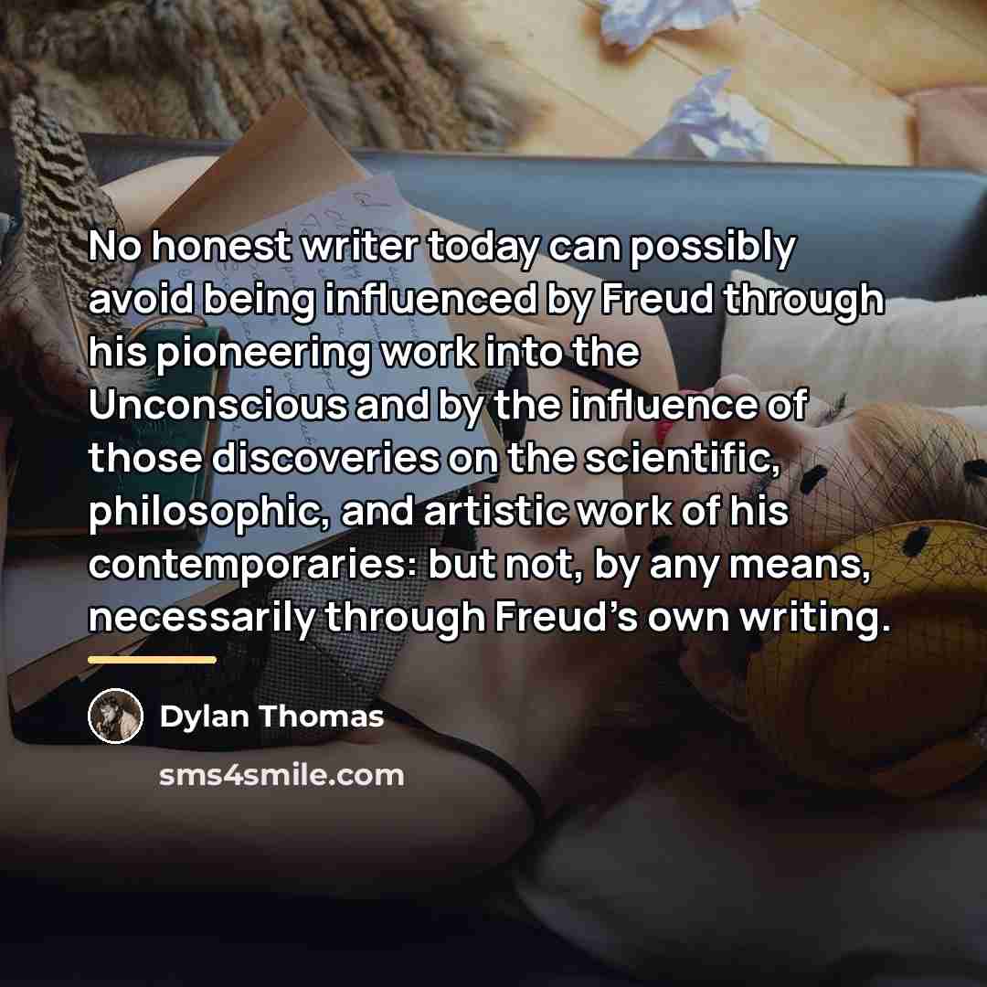 “No honest writer today can possibly avoid being influenced by…” quote by Dylan Thomas