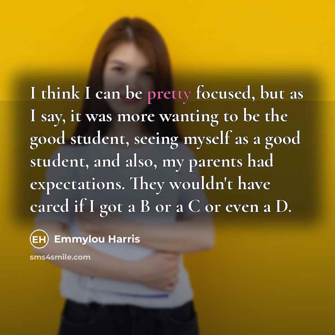 “I think I can be pretty focused, but as I…” quote by Emmylou Harris