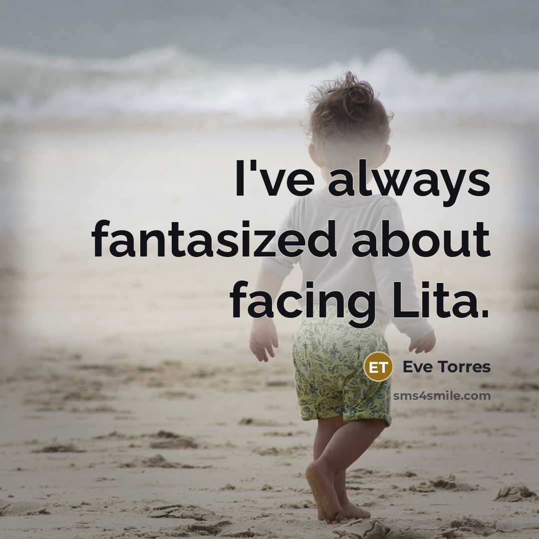 “I've always fantasized about facing Lita.…” quote by Eve Torres