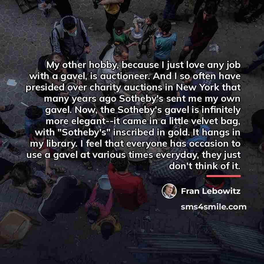 “My other hobby, because I just love any job with…” quote by Fran Lebowitz
