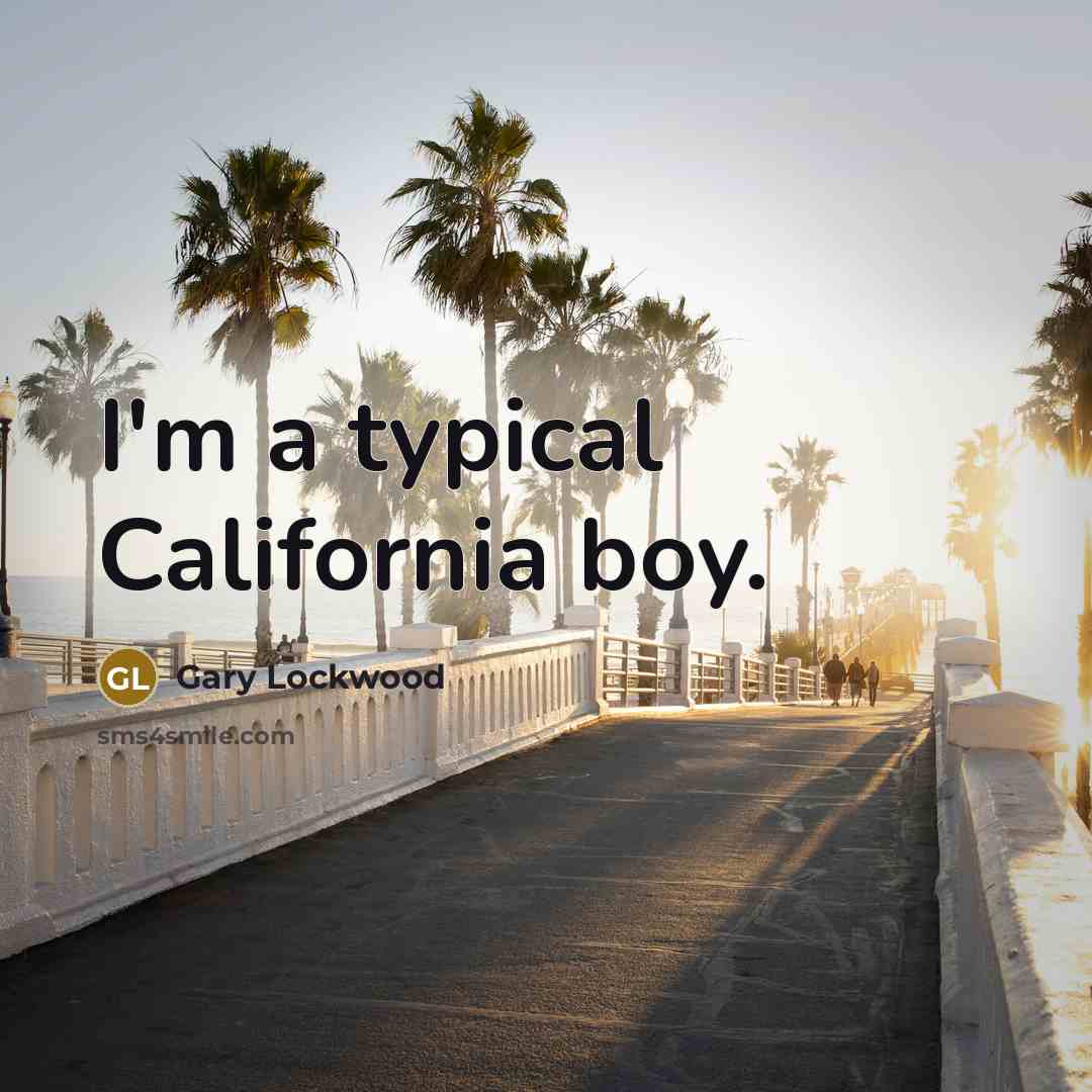 “I'm a typical California boy.…” quote by Gary Lockwood