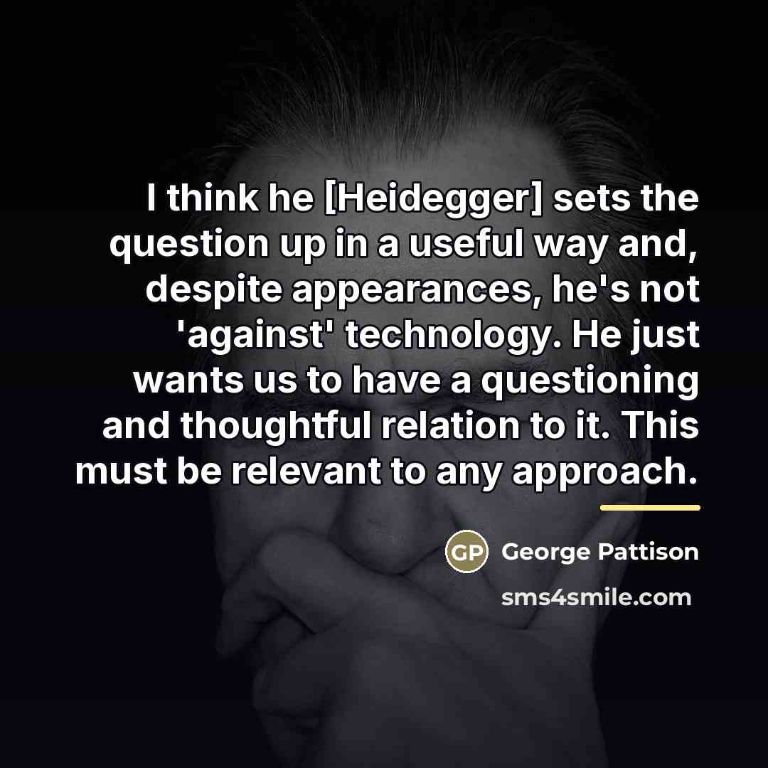 “I think he [Heidegger] sets the question up in a…” quote by George Pattison