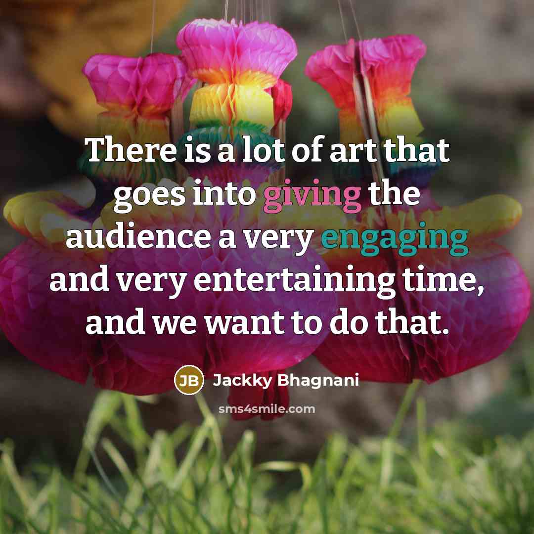 “There is a lot of art that goes into giving…” quote by Jackky Bhagnani