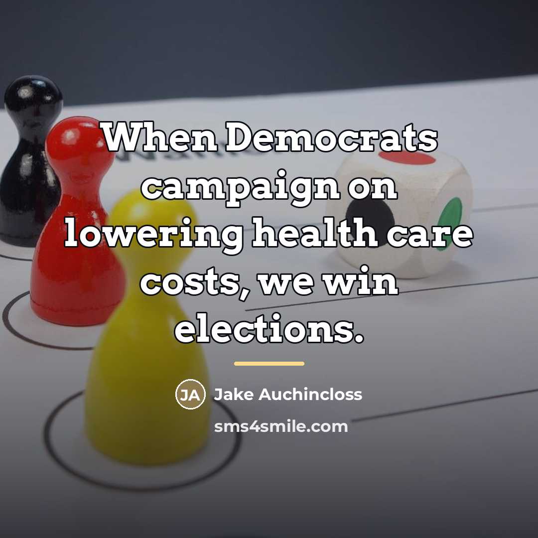 “When Democrats campaign on lowering health care costs, we win…” quote by Jake Auchincloss
