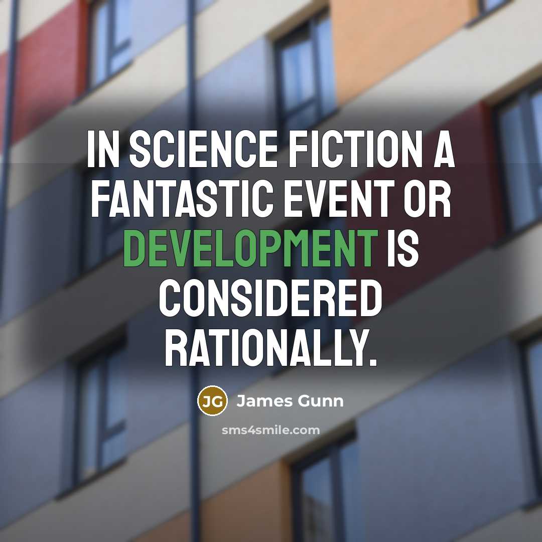 “In science fiction a fantastic event or development is considered…” quote by James Gunn