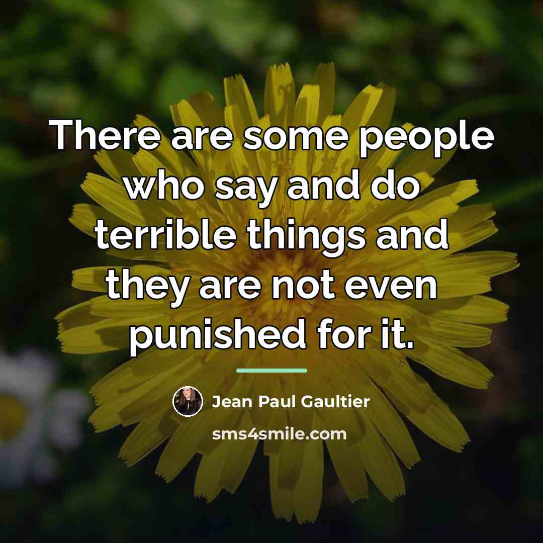 “There are some people who say and do terrible things…” quote by Jean Paul Gaultier