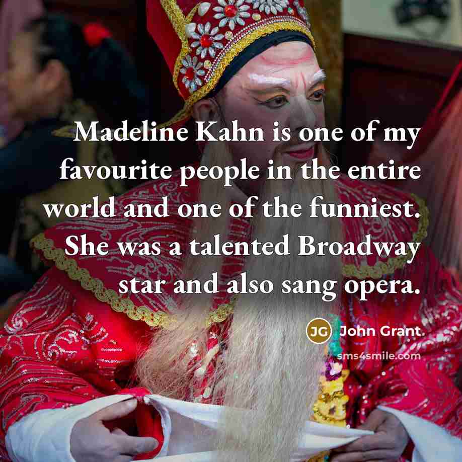 “Madeline Kahn is one of my favourite people in the…” quote by John Grant