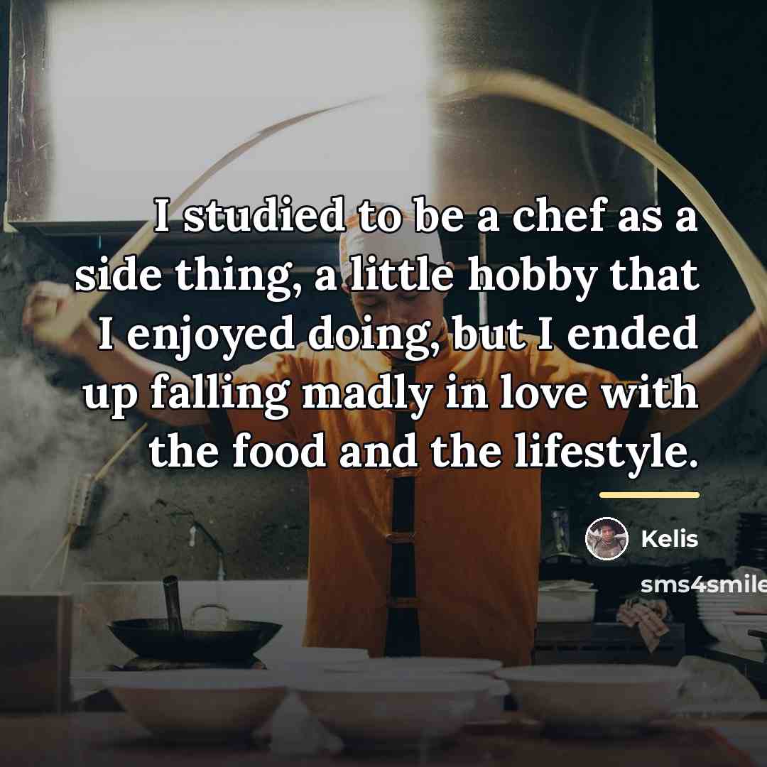 “I studied to be a chef as a side thing,…” quote by Kelis