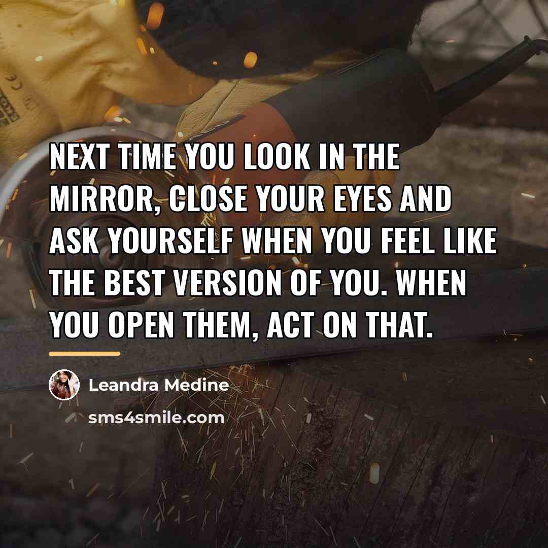 “Next time you look in the mirror, close your eyes…” quote by Leandra Medine