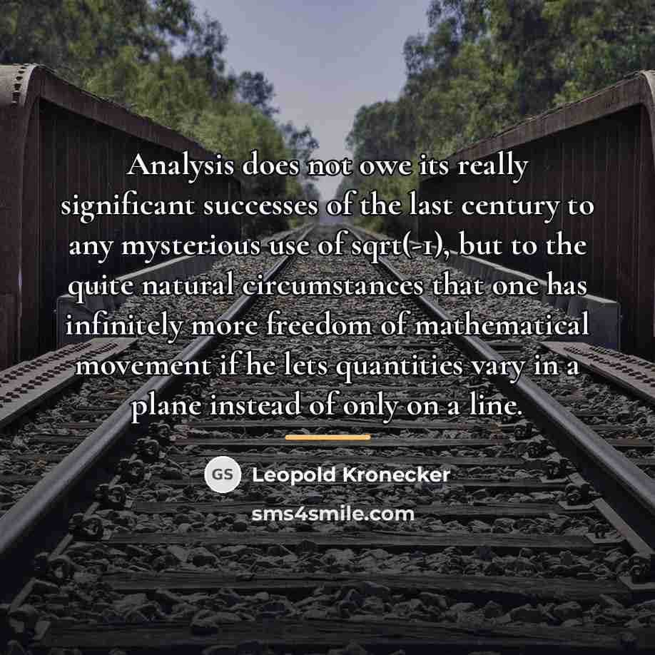 “Analysis does not owe its really significant successes of the…” quote by Leopold Kronecker