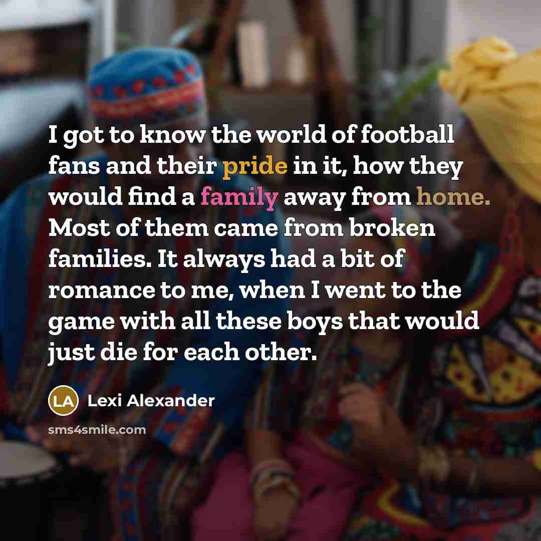 “I got to know the world of football fans and…” quote by Lexi Alexander