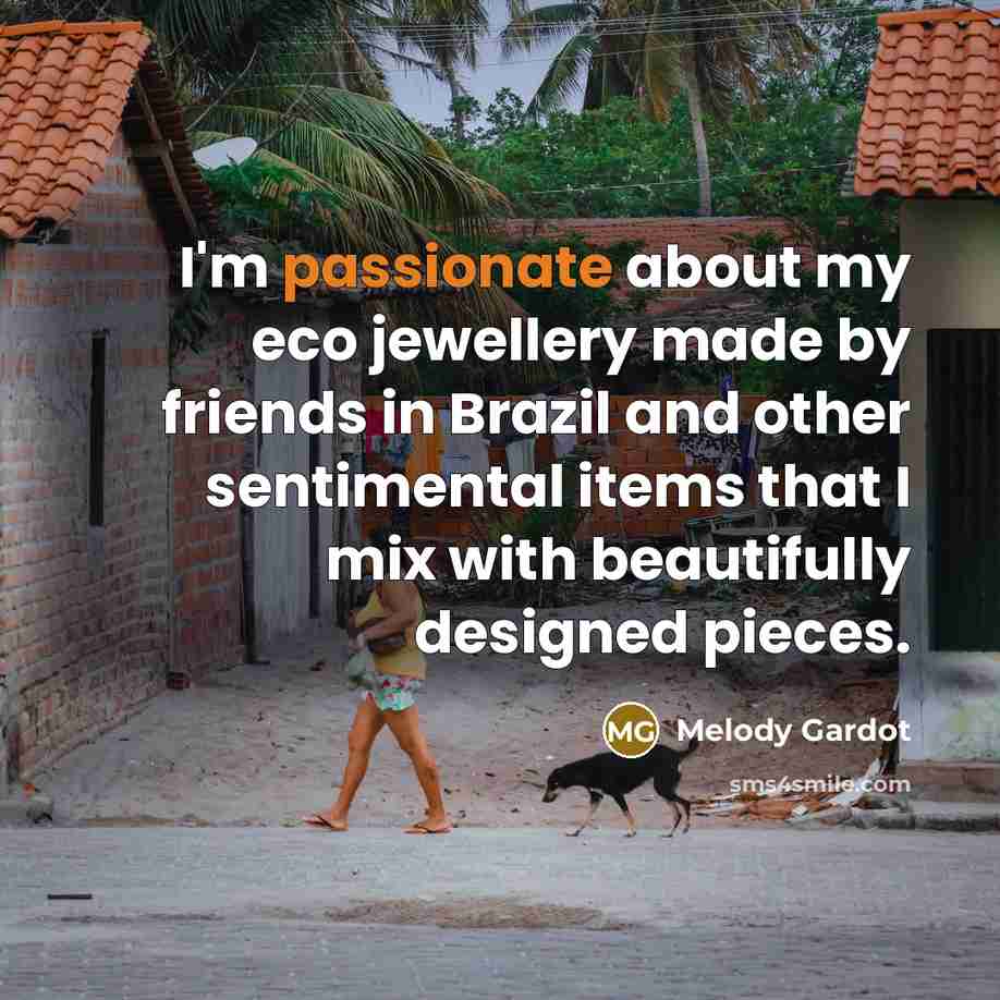 “I'm passionate about my eco jewellery made by friends in…” quote by Melody Gardot