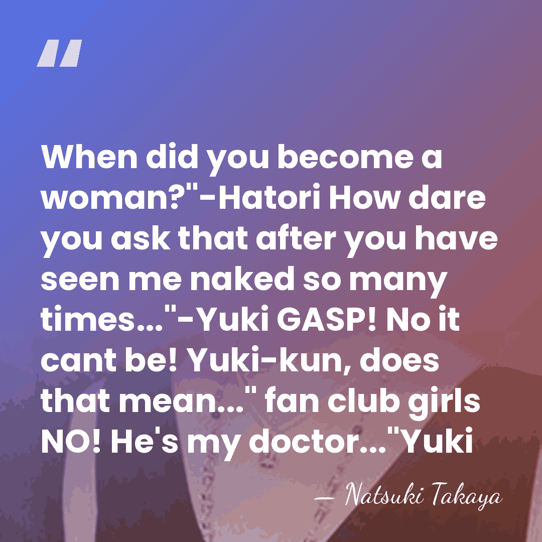 When did you become a woman?"-Hatori How dare you ask that after&hellip; - Natsuki Takaya