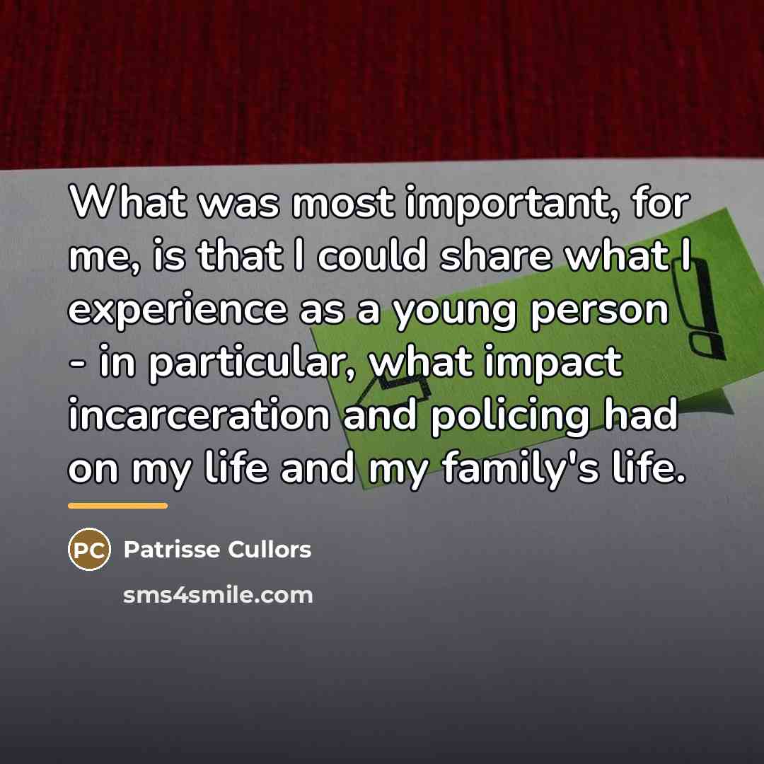 “What was most important, for me, is that I could…” quote by Patrisse Cullors