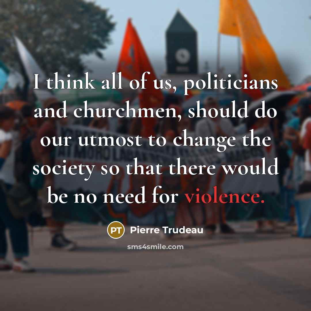 “I think all of us, politicians and churchmen, should do…” quote by Pierre Trudeau