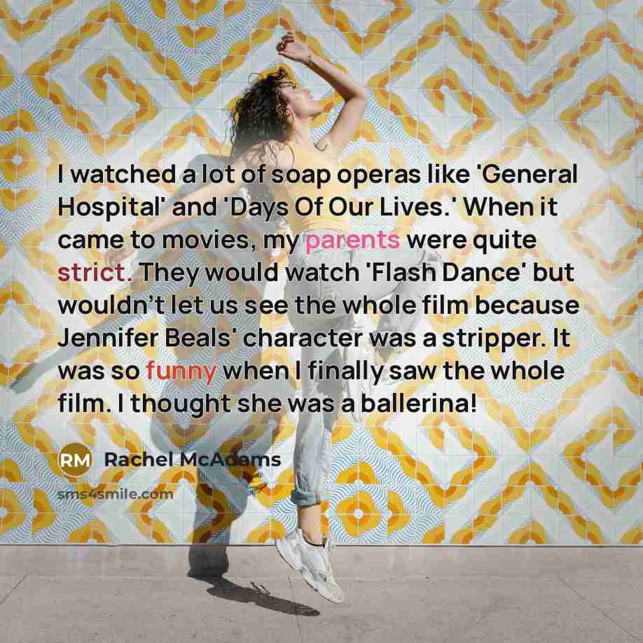 “I watched a lot of soap operas like 'General Hospital'…” quote by Rachel McAdams