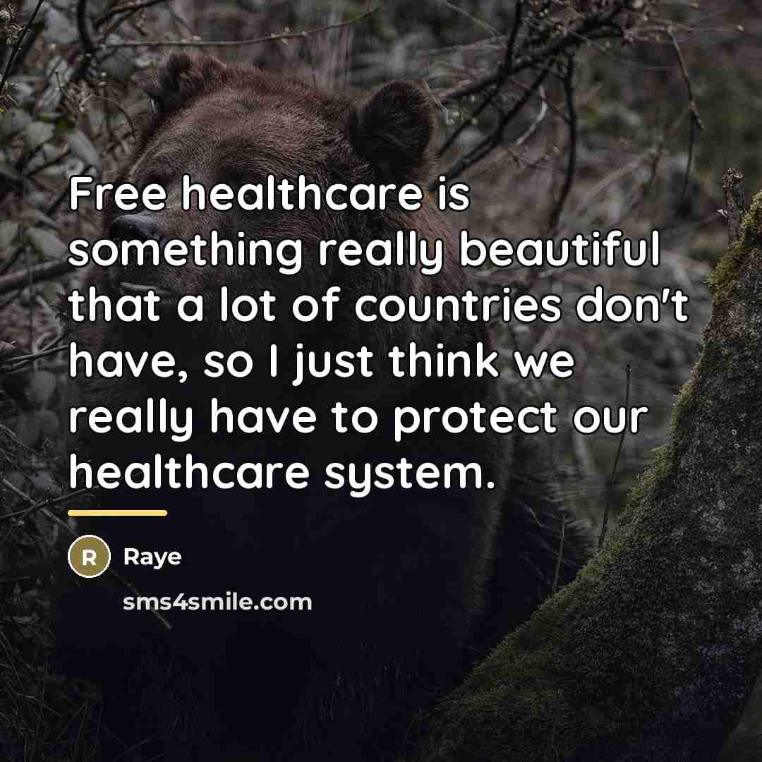 “Free healthcare is something really beautiful that a lot of…” quote by Raye