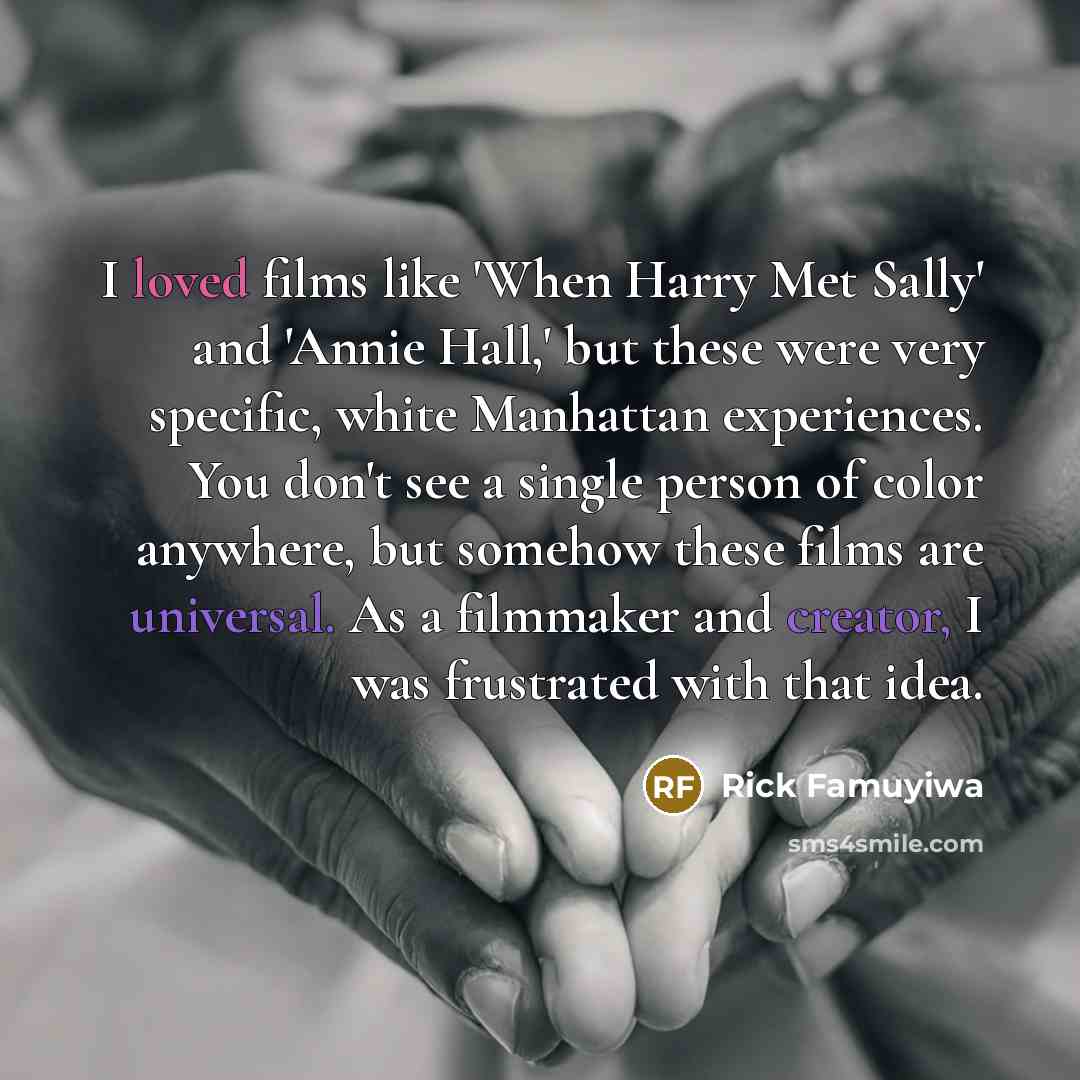 “I loved films like 'When Harry Met Sally' and 'Annie…” quote by Rick Famuyiwa
