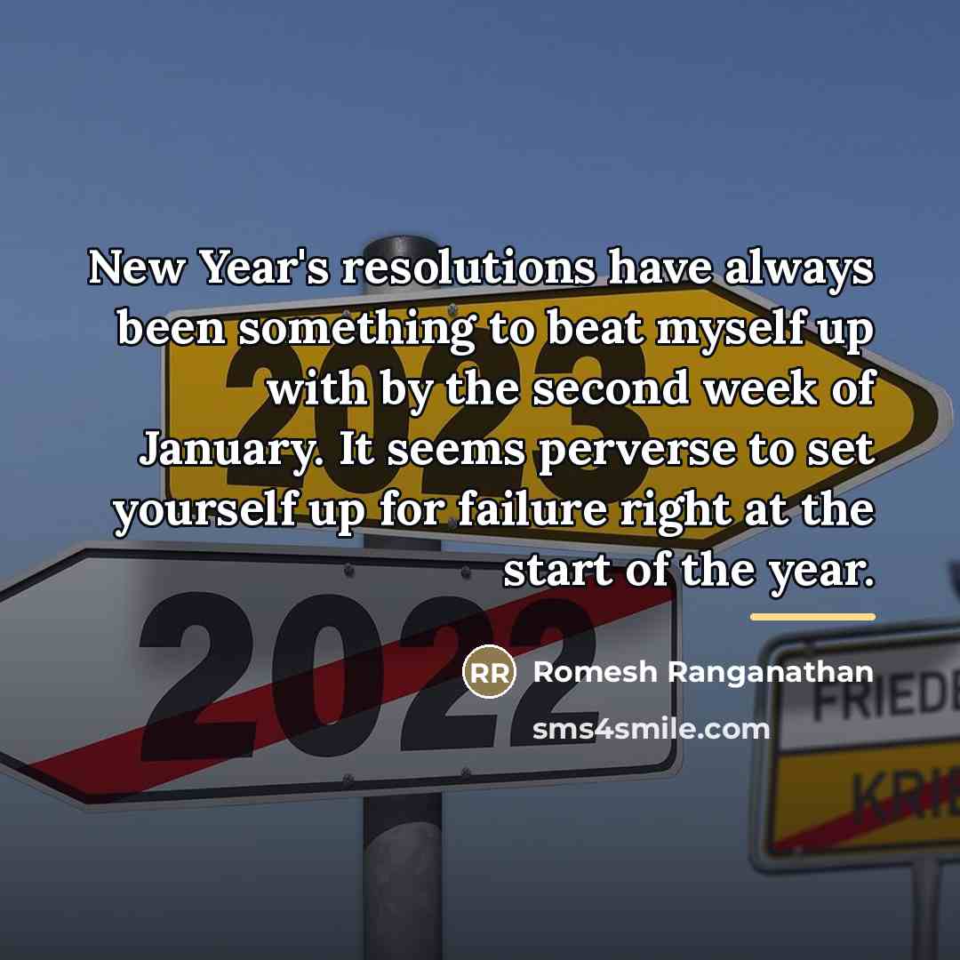 “New Year's resolutions have always been something to beat myself…” quote by Romesh Ranganathan