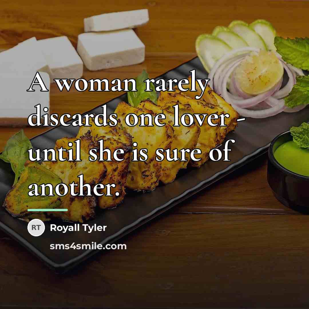 “A woman rarely discards one lover - until she is…” quote by Royall Tyler