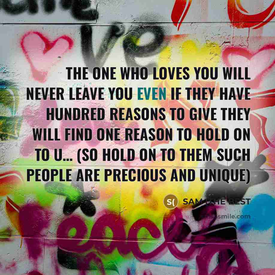 “The one who loves you will never leave you even…” quote by SAM (THE BEST