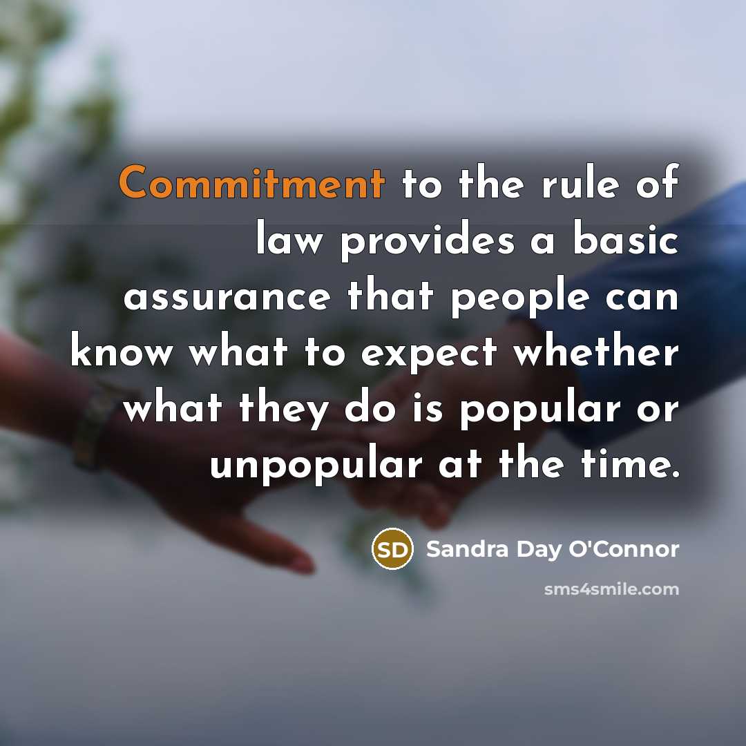 “Commitment to the rule of law provides a basic assurance…” quote by Sandra Day O'Connor