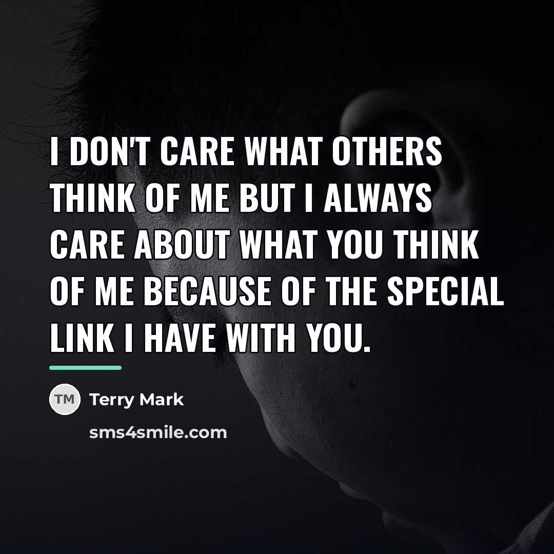 “I don't care what others think of me but I…” quote by Terry Mark