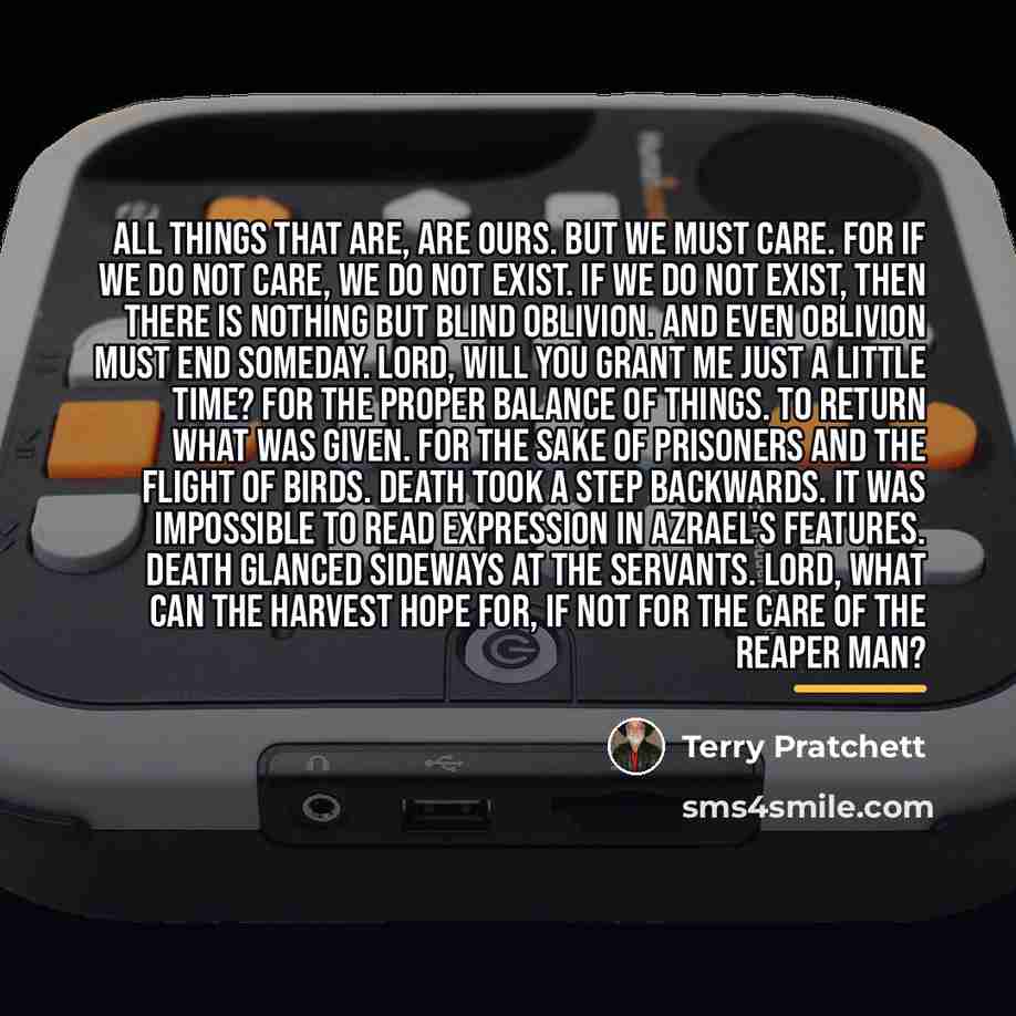 “ALL THINGS THAT ARE, ARE OURS. BUT WE MUST CARE.…” quote by Terry Pratchett