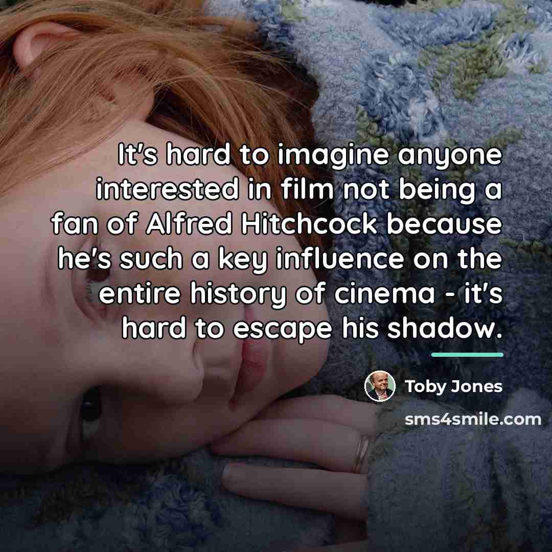 “It's hard to imagine anyone interested in film not being…” quote by Toby Jones