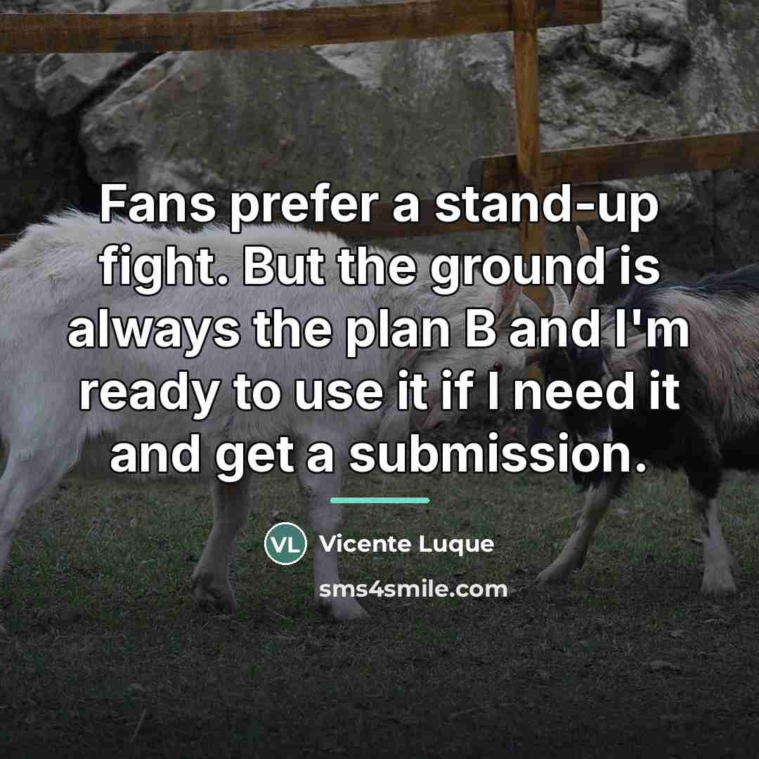“Fans prefer a stand-up fight. But the ground is always…” quote by Vicente Luque