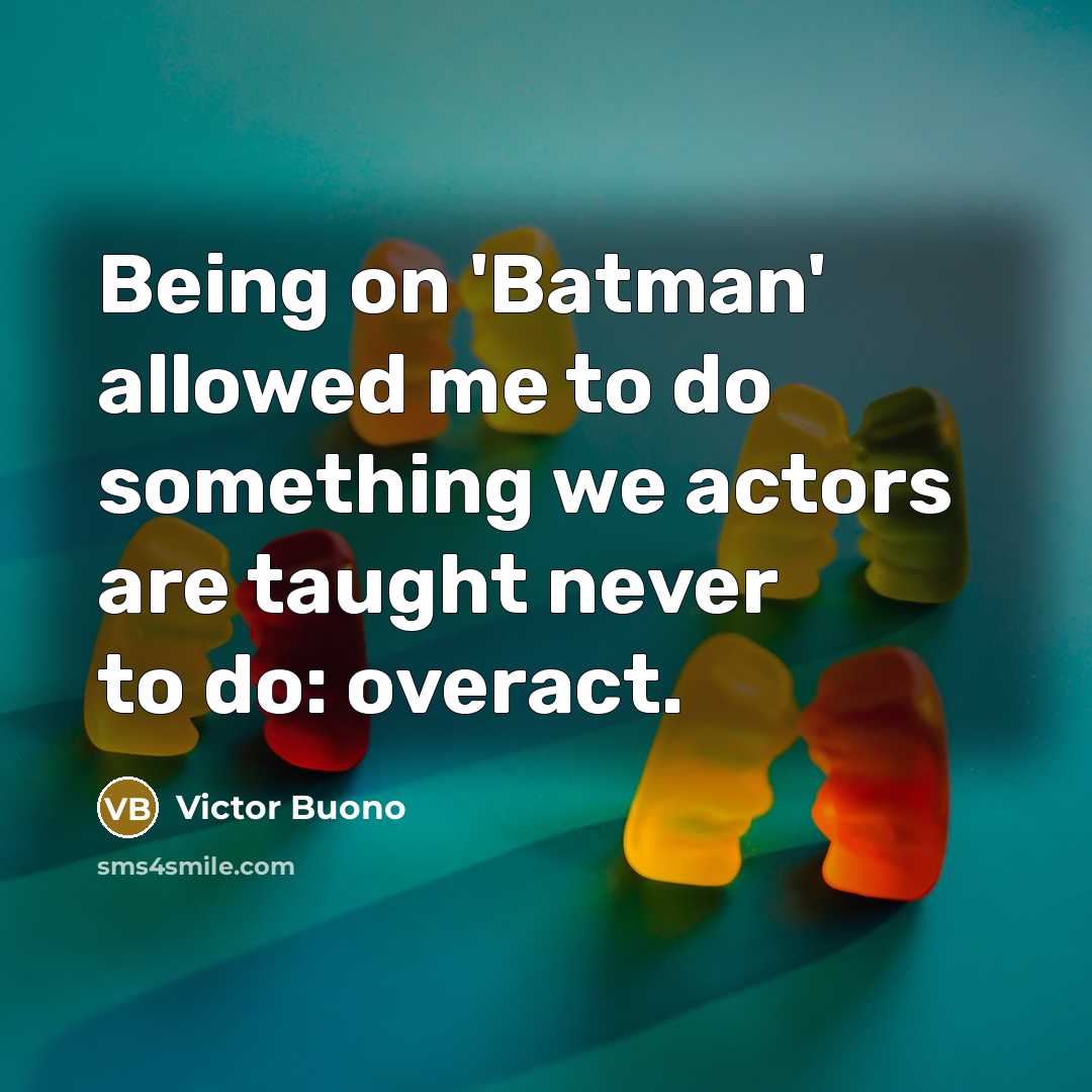 “Being on 'Batman' allowed me to do something we actors…” quote by Victor Buono