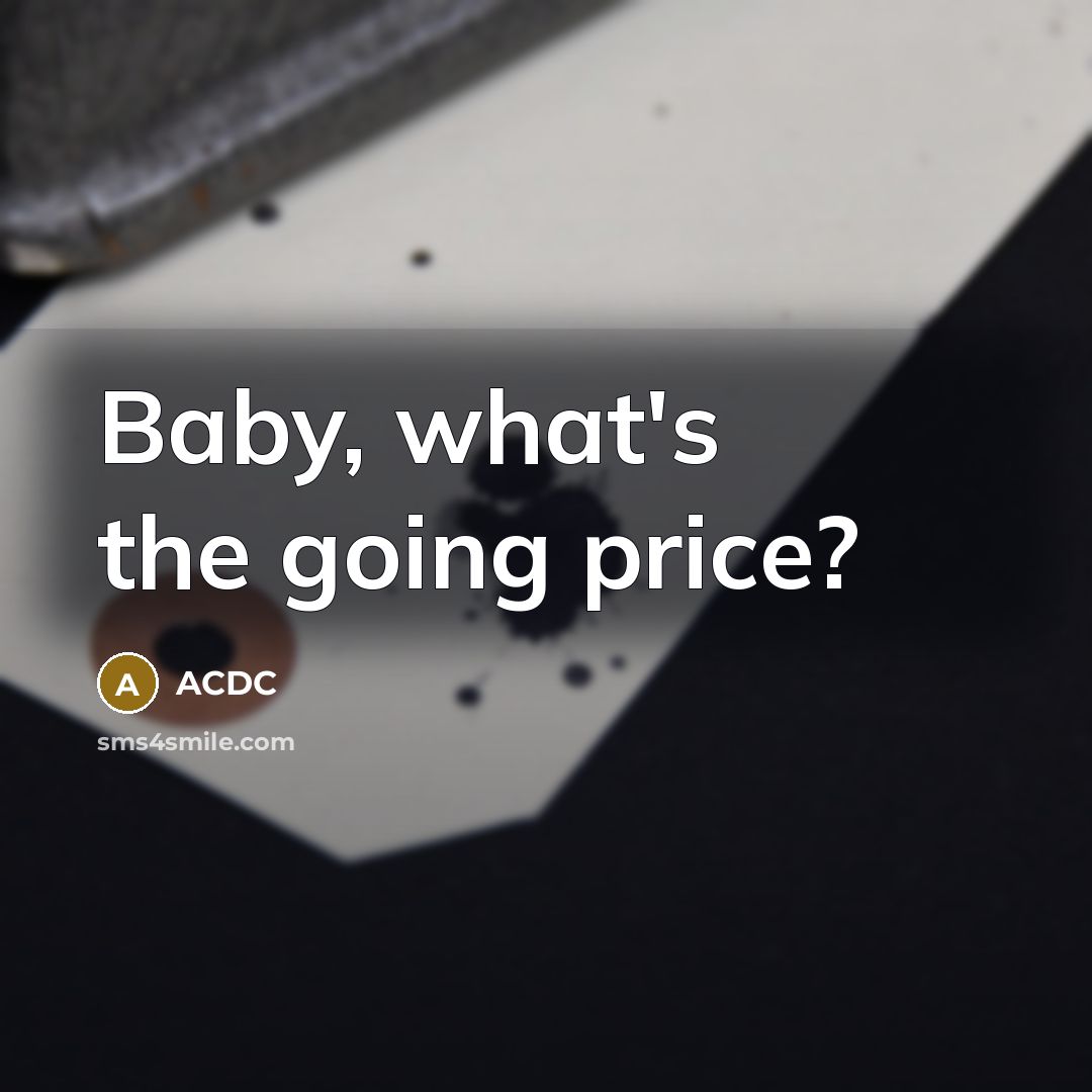 “Baby, what's the going price?” quote by ACDC