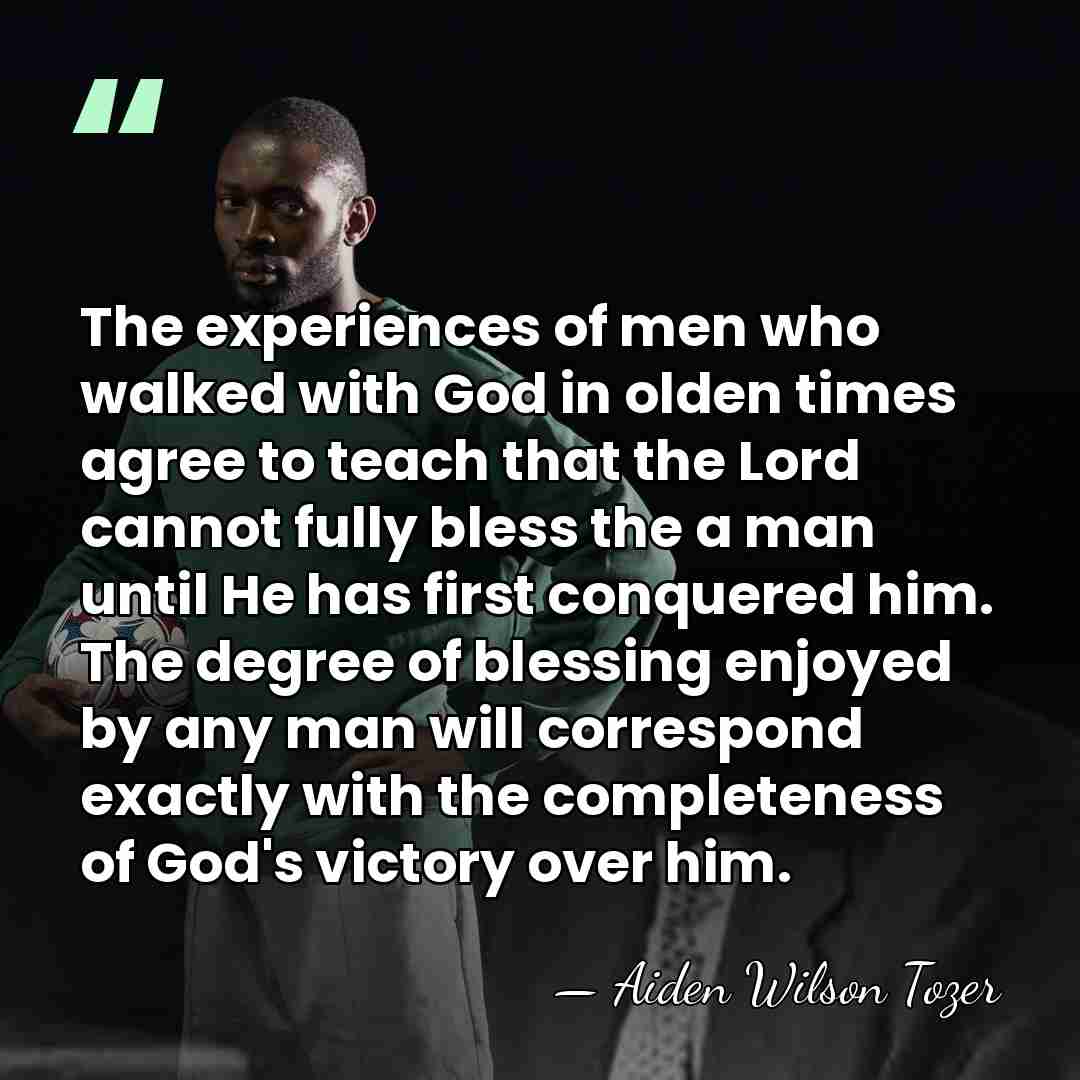 The experiences of men who walked with God in olden times agree&hellip; - Aiden Wilson Tozer