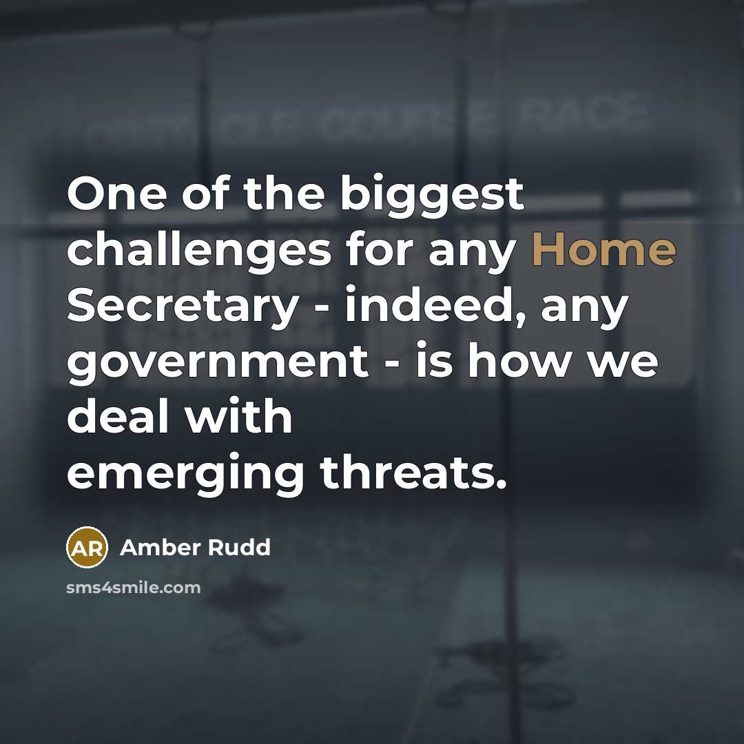 “One of the biggest challenges for any Home Secretary -…” quote by Amber Rudd