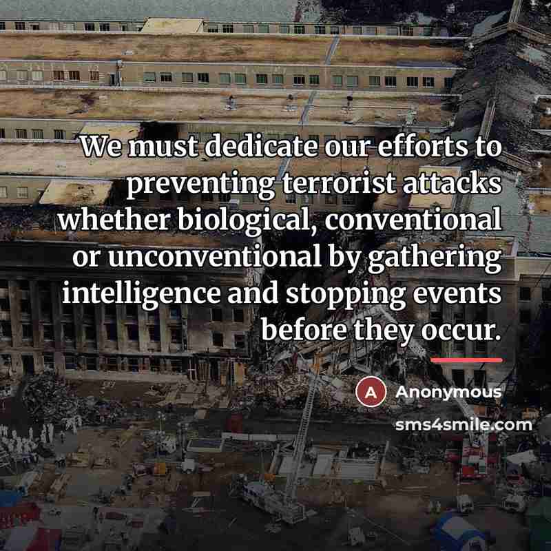 “We must dedicate our efforts to preventing terrorist attacks whether…” quote by Anonymous