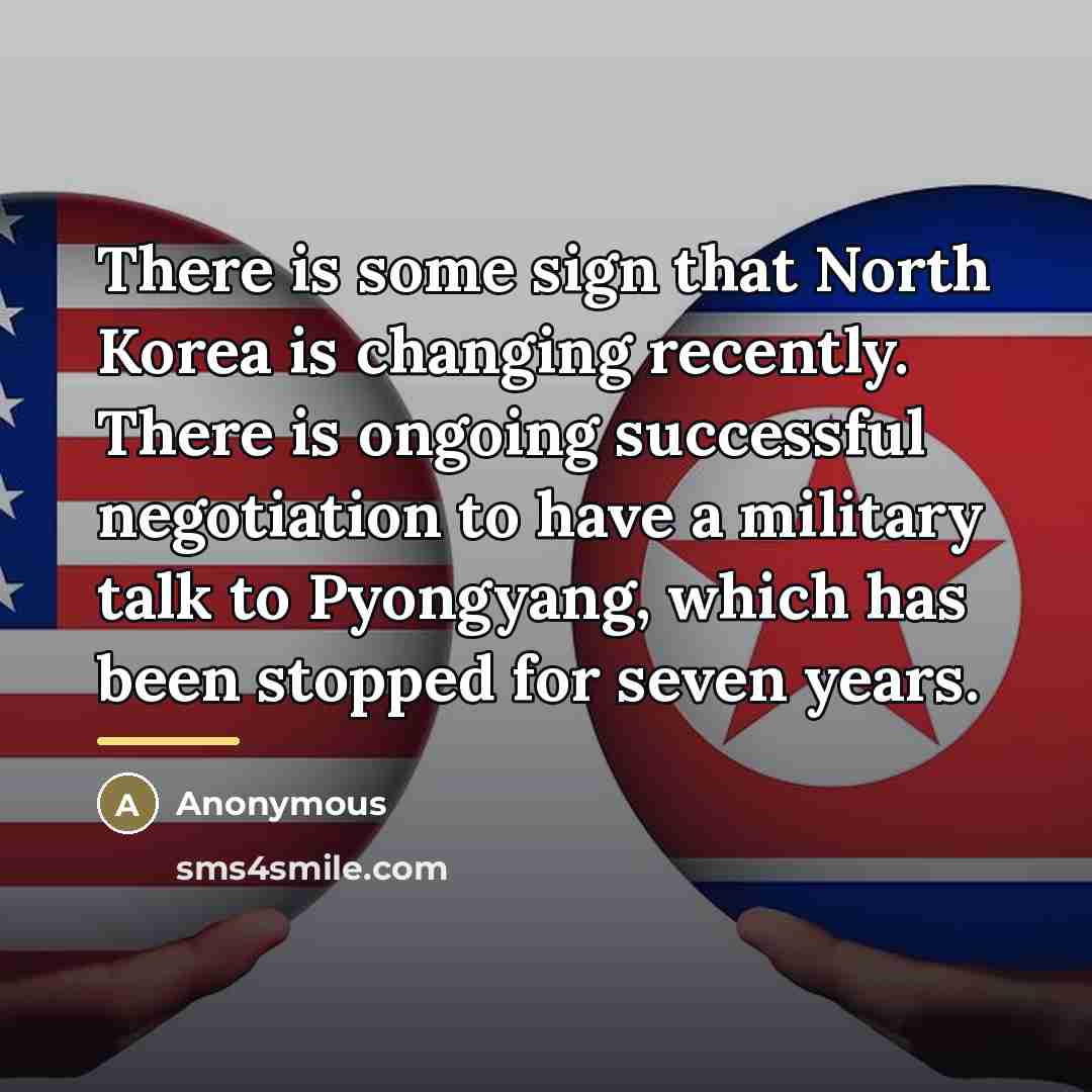 “There is some sign that North Korea is changing recently.…” quote by Anonymous