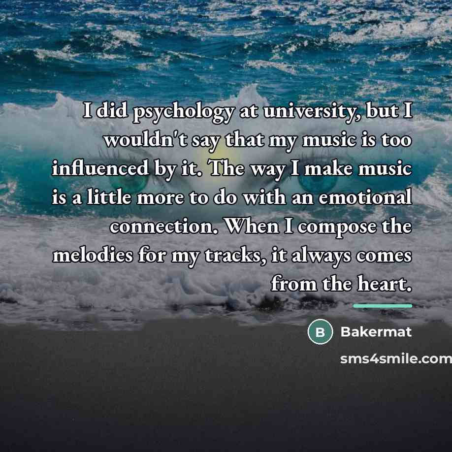 “I did psychology at university, but I wouldn't say that…” quote by Bakermat